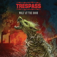 TRESPASS - WOLF AT THE DOOR (Compact Disc)