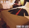 V-ROYS - SOONER OR LATER -REMAST- (Compact Disc)