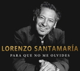 SANTAMARIA, LORENZO - PARA QUE NO ME OLVIDES (Compact Disc)