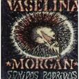 VASELINA MORGAN - SONIDOS PODRIDOS (Compact Disc)