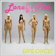 LONELY FIRE - LIVE ONCE! (Compact Disc)