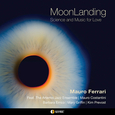 FERRARI, MAURO - MOONLANDING - SCIENCE AND MUSIC FOR LOVE (Compact Disc)