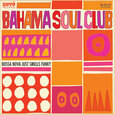BAHAMA SOUL CLUB - BOSSA NOVA JUST SMELLS.. (Compact Disc)