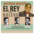 MACHIN, ANTONIO - EL REY DEL BOLERO (Compact Disc)