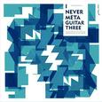 VARIOS ARTISTAS - I NEVER META GUITAR THREE (Compact Disc)