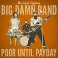 REVEREND PEYTON'S BIG DAMN BAND - POOR UNTIL PAYDAY (Compact Disc)