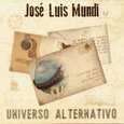 MUNDI, JOSE LUIS - UNIVERSO ALTERNATIVO (Compact Disc)