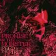 PROMISE AND THE MONSTER - FEED THE FIRE (Compact Disc)