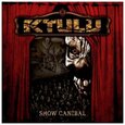 KTULU - SHOW CANIBAL (Compact Disc)