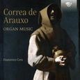 CORREA DE ARAUXO, FRANCISCO - ORGAN MUSIC (Compact Disc)