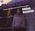 STEVENSON, MICKEY - HERE I AM (Compact Disc)