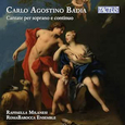 MILANESI, RAFFAELLA - CARLO AGOSTINO BADIA: CANTATE PER SOPRAN (Compact Disc)