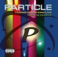 PARTICLE - TRANSFORMATIONS LIVE (Compact Disc)