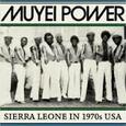 MUYEI POWER - SIERRA LEONE IN 1970'S USA (Compact Disc)