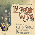 AMOROS, PABLO - 12 BOSTON WALTZES DE CLIFTON WORSLEY (Compact Disc)