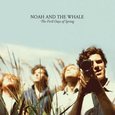 NOAH AND THE WHALE - FIRST DAYS OF SPRING (Compact Disc)