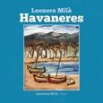 MILA, LEONORA - HAVANERES PER A PIANO (Compact Disc)