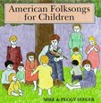 SEEGER, MIKE & PEGGY - AMERICAN FOLKSONGS FOR CH (Compact Disc)