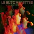 LE BUTCHERETTES - CRY IS FOR THE FLIES (Compact Disc)