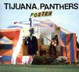 TIJUANA PANTHERS - POSTER (Compact Disc)