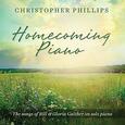 PHILLIPS, CHRISTOPHER - HOMECOMING PIANO (Compact Disc)