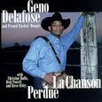 DELAFOSE, GENO - LA CHANSON PERDUE (Compact Disc)