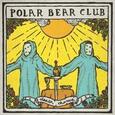 POLAR BEAR CLUB - DEATH CHORUS (Compact Disc)