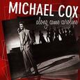 COX, MICHAEL - ALONG CAME CAROLINE (Compact Disc)