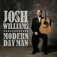WILLIAMS, JOSH - MODERN DAY MAN (Compact Disc)