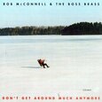 MCCONNELL, ROB/BOSS BRASS - DON'T GET AROUND MUCH ANY (Compact Disc)