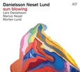DANIELSSON/NESET/LUND - SUN BLOWING (Compact Disc)