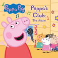 PEPPA PIG - PEPPA'S CLUB: THE ALBUM (Compact Disc)