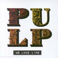 PULP - WE LOVE LIFE (Compact Disc)