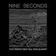 NINE SECONDS - THAT PERFECT BEAT WILL TEAR US APART (Compact Disc)