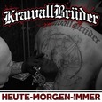 KRAWALLBRUDER - HEUTE, MORGEN, FUR IMMER (Compact Disc)