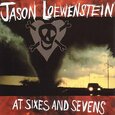 LOEWENSTEIN, JASON - AT SIXES AND SEVENS (Compact Disc)