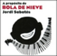 SABATES, JORDI - A PROPOSITO DE BOLA DE NI (Compact Disc)