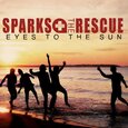 SPARKS THE RESCUE - EYES TO THE SUN (Compact Disc)