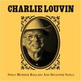 LOUVIN, CHARLIE - SINGS MURDER BALLADS (Compact Disc)