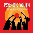 PSYCHOTIC YOUTH - VOICE OF SUMMER (Disco Vinilo LP)