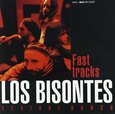 LOS BISONTES - FAST TRACKS (Compact Disc)