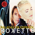 ROXETTE - BALADAS EN ESPAÑOL (Compact Disc)