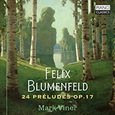 VINER, MARK - BLUMENFELD: 24 PRELUDES OP.17 (Compact Disc)