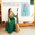 LA VECCHIA, LAURA - DEL SUONO COME PERLA: 17TH-CENTURY ITALI (Compact Disc)