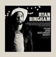 BINGHAM, RYAN - FEAR AND SATURDAY NIGHT (Disco Vinilo LP)