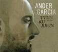 GARCIA, ANDER - TTUN KU RRUN (Compact Disc)