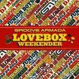 GROOVE ARMADA - PRESENTS LOVEBOX WEEKENDE (Compact Disc)