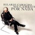 CAMACHO, HILARIO - NO CAMBIES POR NADA (Compact Disc)