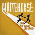 WHITEHORSE - LEAVE NO BRIDGE UNBURNED (Compact Disc)