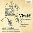SCANDALI, LUCA - VIVALDI: LA STRAVAGANZA OP.4, TRANSCRIPT (Compact Disc)